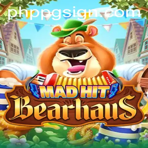 MadHitBearhaus: Exploring the Excitement of PHPPG Gameplay
